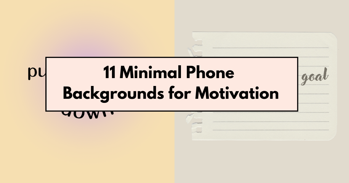 11 Cute Simple Minimal Phone Backgrounds to keep yourself motivated